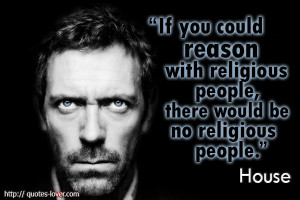 ... -with-religious-people-there-would-be-no-religious-people.Dr_.-House