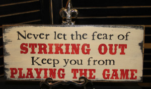 Babe Ruth Quotes Never Let The Fear Of Striking Out Never let the fear ...