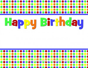 ... this printable to print happy birthday signs happy birthday sweetheart