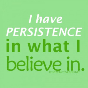 positive affirmations for women : I have persistence in what I believe ...