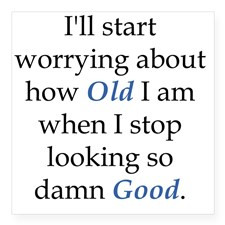 Funny Old Age Sayings Bumper Stickers