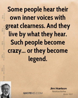 Some people hear their own inner voices with great clearness. And they ...