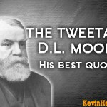 Moody Quotes: Inspiring Quotations by Dwight L. Moody