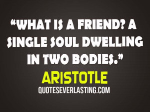 ... friend a single soul dwelling in two bodies aristotle quotes wallpaper