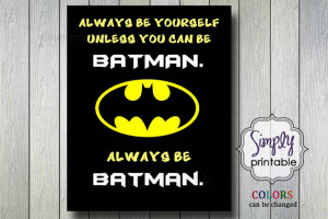 an always be batman quote motif on the authentic always be batman ...