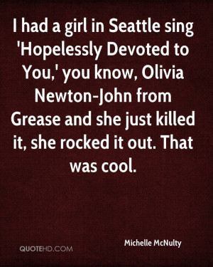 ... sing 39 Hopelessly Devoted to You 39 you know Olivia Newton John