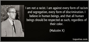 quote-i-am-not-a-racist-i-am-against-every-form-of-racism-and ...