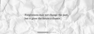 Forgive Me Quotes For Girlfriend Forgiveness may not change the