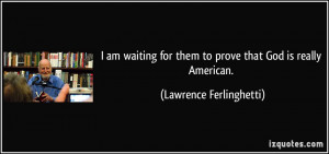 More Lawrence Ferlinghetti Quotes