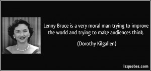 ... the world and trying to make audiences think. - Dorothy Kilgallen