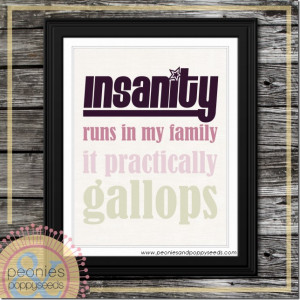 Insanity Runs in my Family: Film Quote Printable