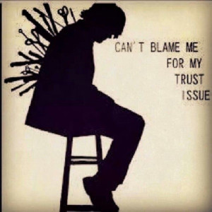Trust...I always give people the benefit of the doubt..but not ...