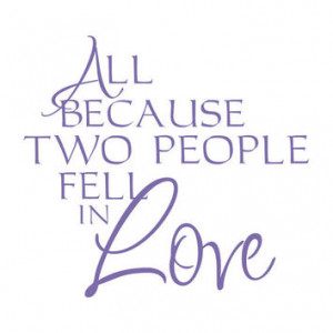 Vinyl Wall Decal Quote All Because Two People Fell In Love Romantic ...