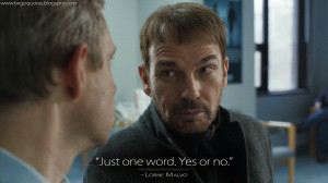 Just one word. Yes or no. Lorne Malvo Quotes, Fargo Quotes