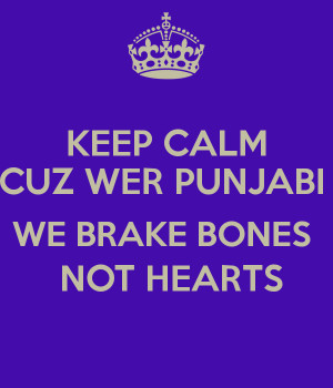 Wer Punjabi Brake Bones Not Hearts Keep Calm And Carry Image