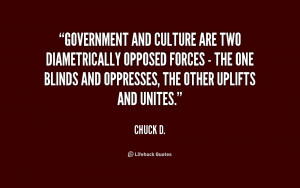 Government and culture are two diametrically opposed forces - the one ...