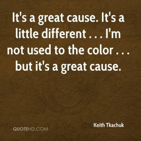 Keith Tkachuk - It's a great cause. It's a little different . . . I'm ...