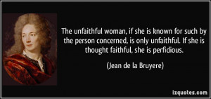 The unfaithful woman, if she is known for such by the person concerned ...