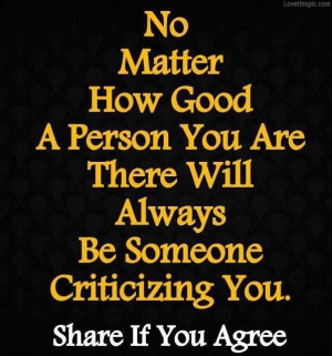 no matter how good you are life quotes quotes quote life quote