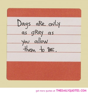 days-are-only-as-grey-life-quotes-sayings-pictures.jpg