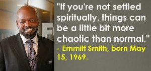 Emmitt Smith, born May 15, 1969. #EmmittSmith #MayBirthdays #Quotes