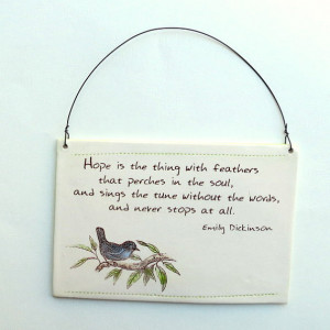 Hope is the Thing with Feathers... Emily Dickinson . Quote . Wall ...