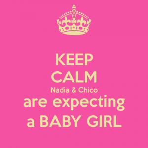 Expecting a Baby Girl Quotes http://www.keepcalm-o-matic.co.uk/p/keep ...