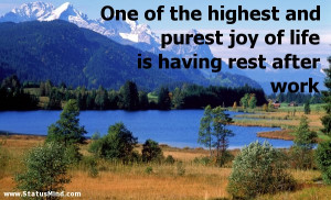 ... joy of life is having rest after work - Immanuel Kant Quotes