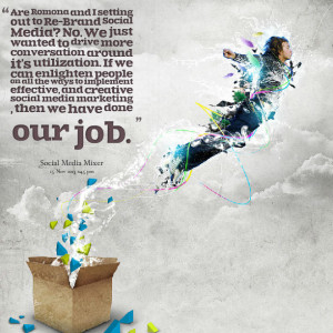Quotes Picture: are romona and i setting out to rebrand social media ...