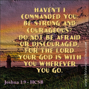 ... go. Joshua 1:9 (HCSB) - Bible Verses To Share #bible #verses #quotes