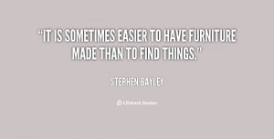 ... It is sometimes easier to have furniture made than to find things