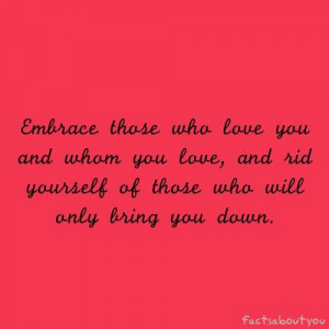 those who love you and whom you love, and rid yourself of those ...