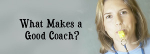 What Makes a Good Coach?