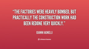 The factories were heavily bombed, but practically the construction ...