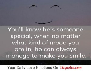 ... Mood You Are In,He Can Always Manage to Make You Smile ~ Emotion Quote