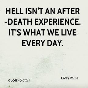 Hell isn 39 t an after death experience It 39 s what we live every day