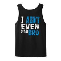 Mad Bro Funny TANK TOP T-Shirt Jersey Shore College Humor Urban Slang ...