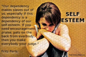 Our Dependency Makes Slaves Our Of Us - Self Esteem.
