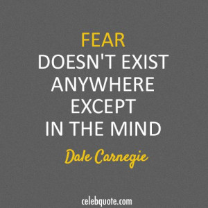 Dale Carnegie Quote (About fear) I love this man he is amazing every ...