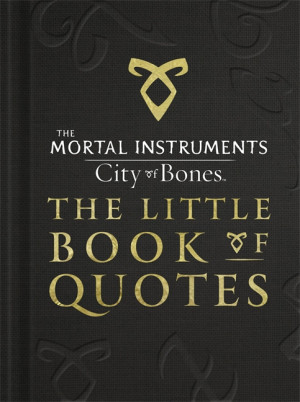 ... the little book of quotes movie tie in by cassandra clare all the