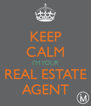 keep calm i'm your real estate agent
