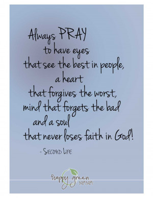 Always pray to have eyes that see the best in people quote