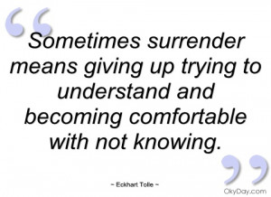sometimes surrender means giving up trying eckhart tolle