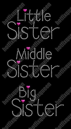 BIG Sister or LITTLE Sister or MIDDLE Sister by HotFixQueencom, $1.95 ...