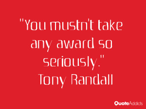 tony randall quotes you mustn t take any award so seriously tony ...