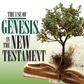 The Use of Genesis in the New Testament