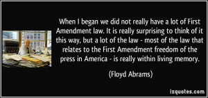 When I began we did not really have a lot of First Amendment law. It ...