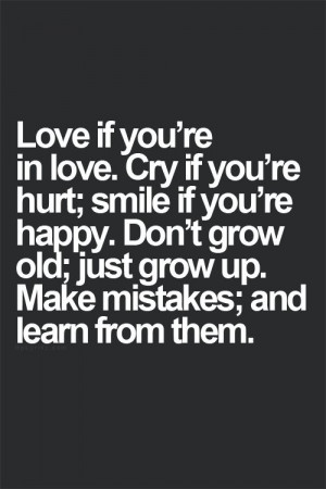 ... Growing Old Quotes, Dont Cry Quotes, Learn From Mistakes Quotes