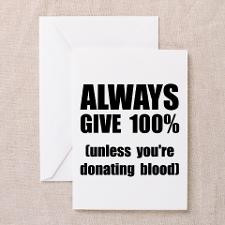 Always Give 100 Percent Greeting Card for