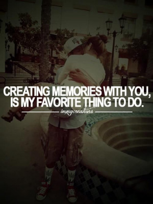 Creating Memories With You